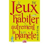 Jeux Pour Habiter Autrement La Planète Avec Les 8-11 Ans