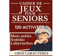 Jeux pour Seniors: Mots mêlés, sudoku, labyrinthes: jeux cognitifs faciles - grands caractères avec solutions pour stimuler la mémoire et le cerveau
