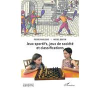 Jeux sportifs, jeux de société et classifications - Pierre Parlebas - L'harmattan - broché - Essai