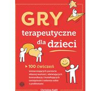 Jeux thérapeutiques pour enfants. 100 exercices pour renforcer l'estime de soi, faciliter la communication et développer les capacités d'adaptation