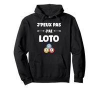 Jeux Tirage Humour loterie j'peux Pas J'Ai Loto Sweat à Capuche