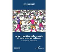 Jeux traditionnels, sports et patrimoine culturel Cultures et éducation - Pierre Parlebas - L'harmattan - broché - Essai