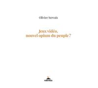 Jeux Vidéo, Nouvel Opium Du Peuple ?
