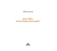 Jeux vidéo, nouvel opium du peuple ? - Olivier Servais - Karthala - broché - Essai