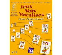 Jeux, Voix, Vocalises: N° 3, Classes, Choeurs, chorales