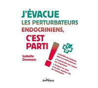 J'évacue Les Perturbateurs Endocriniens, C'est Parti !