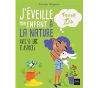 J'éveille mon enfant à la nature Sylvain Wagnon (Auteur), Adéjie (Illustration)