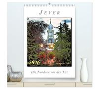 Jever - die Nordsee vor der Tür (hochwertiger Premium Wandkalender 2026 DIN A2 hoch), Kunstdruck in Hochglanz: Peter Roder mit einer Auswahl seiner ... kleinen friesischen Städtchen Jever