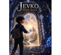JEVKO: Home Again? (Book 4): The Boy Who Finally Found the Way Home... But Brought a Mystery Back With Him
