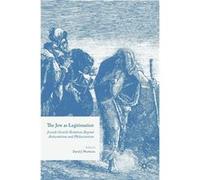 Jew As Legitimation David J Wertheim, (Auteur)
