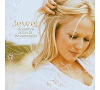 Jewel - Goodbye Alice in Wonderland by Jewel (2006) Audio CD