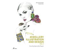 Jewellery Illustration and Design Vol 2. - From the Idea to the Project