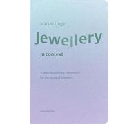 Jewellery in Context: A Multidisciplinary Framework for the Study of Jewellery