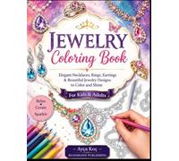 Jewelry Coloring Book: Over 250 Elegant Necklaces, Rings, Earrings & Luxury Jewelry Designs