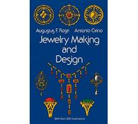 Jewelry Making and Design: An Illustrated Textbook for Teachers, Students of Design and Craft Workers.