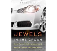 Jewels in the Crown: How Tata of India Transformed Britain's Jaguar and Land Rover