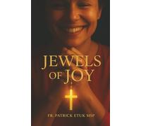 Jewels of Joy: Jewels of Joy Discovering Joy through the Joyful Mysteries of the Rosary