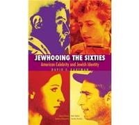Jewhooing the Sixties American Celebrity and Jewish IdentitySandy Koufax Lenny Bruce Bob Dylan and Barbra Streisand by David E. Kaufman David E. Kaufman (Auteur)