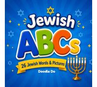 Jewish ABCs for Kids: Fun Educational Alphabet Book Featuring Jewish Words, Symbols, and Traditions for Toddlers, Preschool, and Early Readers