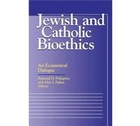 Jewish and Catholic Bioethics