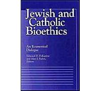 Jewish And Catholic Bioethics : An Ecumenical Dialogue Moral Traditions & Moral Arugments