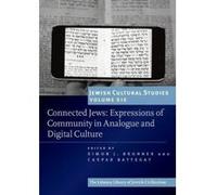 Jewish Cultural Studies, Volume 6: Connected Jews: Expressions of Community in Analogue and Digital Culture - [Version Originale] Inconnu (Auteur)