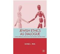 Jewish Ethics As Dialogue Moses Pava (Auteur)