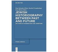 Jewish Historiography Between Past And Future
