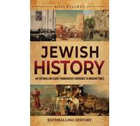 Jewish History: An Enthralling Guide From Ancient Kingdoms To Modern Times