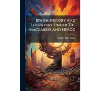 Jewish History And Literature Under The Maccabees And Herod