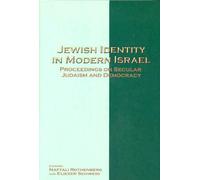 Jewish Identity In Modern Israel: Proceedings On Secular Judaism And Democracy