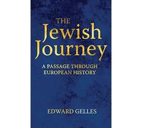 Jewish Journey, The: A Passage through European History