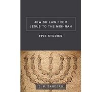 Jewish Law from Jesus to the Mishnah: Five Studies