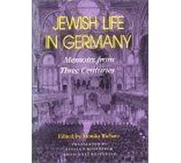 Jewish Life In Germany : Memoirs From Three Centuries Modern Jewish Experience