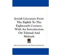 Jewish Literature from the Eighth to the Eighteenth Century: With an Introduction on Talmud and Midrash Steinschneider, Moritz (Auteur)