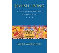Jewish Living: A Guide to Contemporary Reform Practice (Revised Edition)