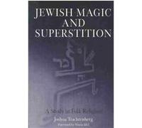 Jewish Magic and Superstition J. Trachtenberg (Auteur)