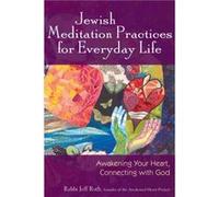 Jewish Meditation Practices for Everyday Life by Jeff Rabbi Jeff Roth Roth Jeff Roth (Auteur)