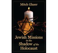 Jewish Missions in the Shadow of the Holocaust