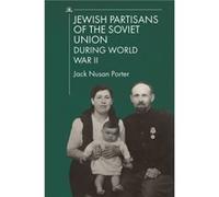 Jewish Partisans Of The Soviet Union During World War Ii
