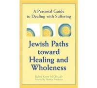 Jewish Paths Toward Healing and Wholeness by Rabbi Kerry Olitzky Kerry M. Olitzky (Auteur)
