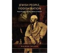 Jewish People, Yiddish Nation: Noah Prylucki and the Folkists in Poland Weiser, Keith Ian, Weiser, Kalman (Auteur)