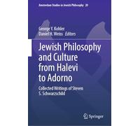 Jewish Philosophy and Culture from Halevi to Adorno: Collected Writings of Steven S. Schwarzschild