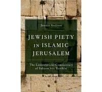 Jewish Piety in Islamic Jerusalem - Andruss Jessica Assistant Professor of Religious Studies Assistant Professor of Religious Studies University of Virgin Andruss Jessica Assistant Professor of Religi