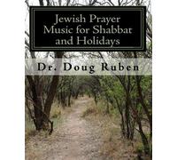 Jewish Prayer Music for Shabbat and Holidays: (Volume 1): Special Selections from Composer