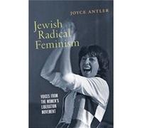 Jewish Radical Feminism by Joyce Antler Joyce Antler (Auteur)