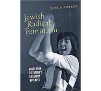 Jewish Radical Feminism by Joyce Antler Joyce Antler (Auteur)