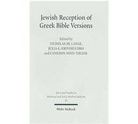 Jewish Reception of Greek Bible Versions, Text & Studies in Medieval & Early Modern Judaism