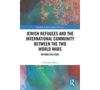 Jewish Refugees and the International Community between the Two World Wars Beyond the State - Giuseppe Motta - Routledge - ebook (ePub) - Livre