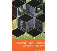 Jewish Religion After Theology Sagi, Avi (Auteur)